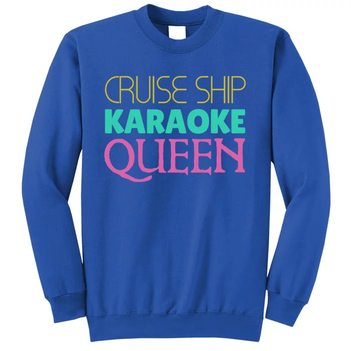 Cruise Ship Karaoke Queen Gift Tall Sweatshirt