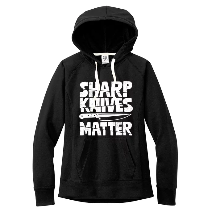 Chef Sharp Knives Matter Funny Cook Cooking Culinary Vintage Gift Women's Fleece Hoodie