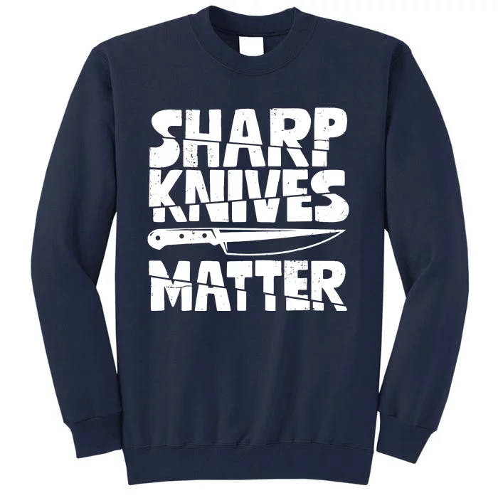 Chef Sharp Knives Matter Funny Cook Cooking Culinary Vintage Tall Sweatshirt