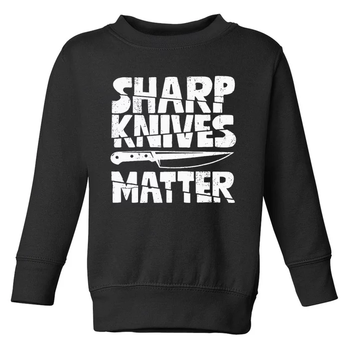 Chef Sharp Knives Matter Funny Cook Cooking Culinary Vintage Toddler Sweatshirt