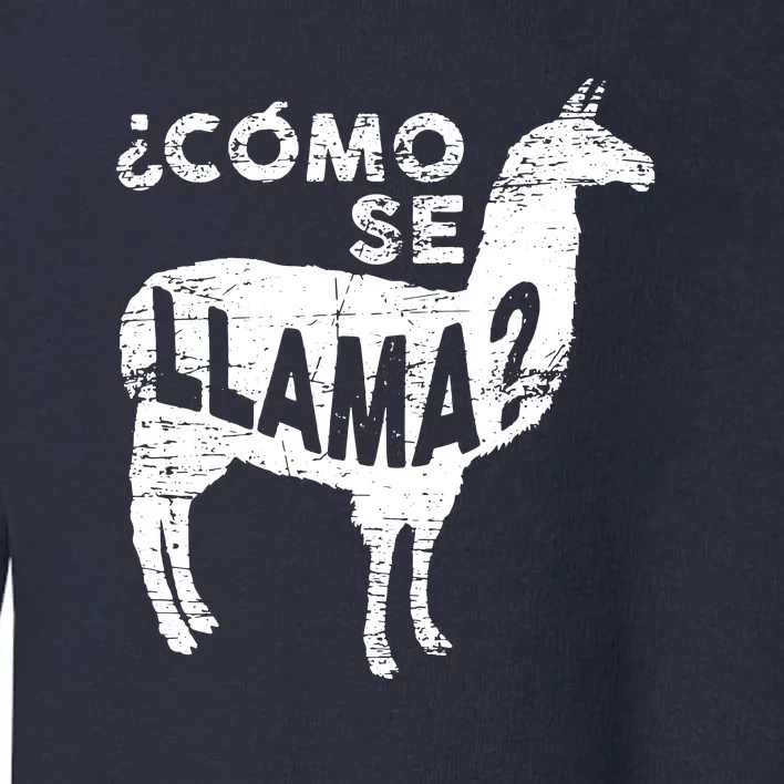 Como Se Llama Toddler Sweatshirt