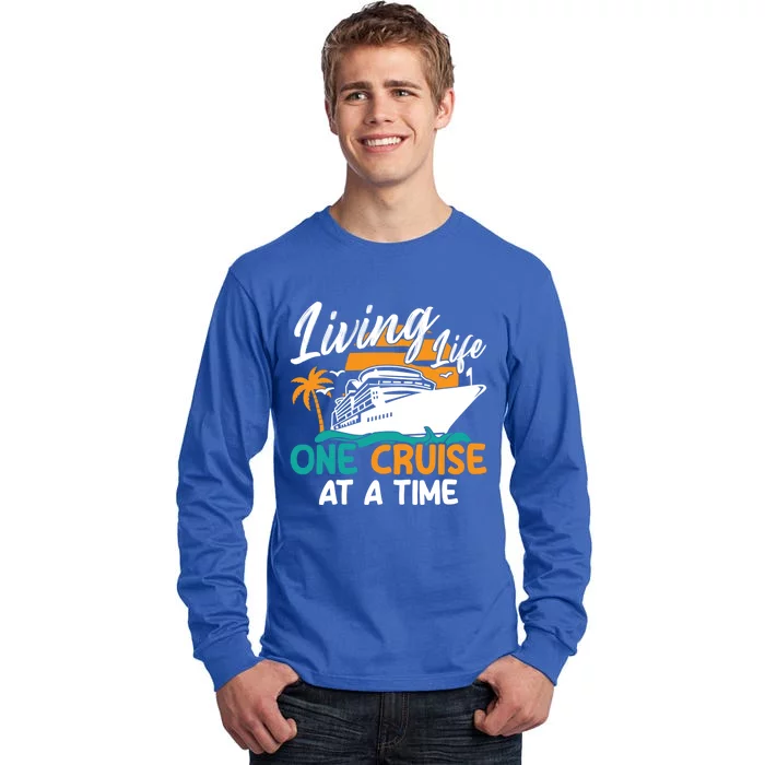 Cruise Ship Living Life One Cruise At A Time Funny Cool Gift Tall Long Sleeve T-Shirt