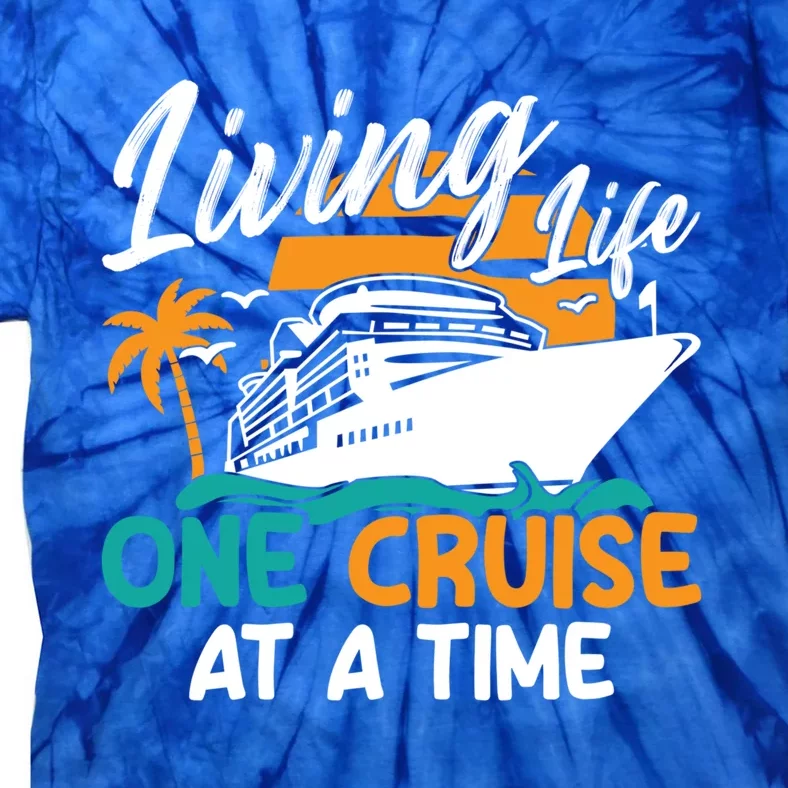 Cruise Ship Living Life One Cruise At A Time Funny Cool Gift Tie-Dye T-Shirt