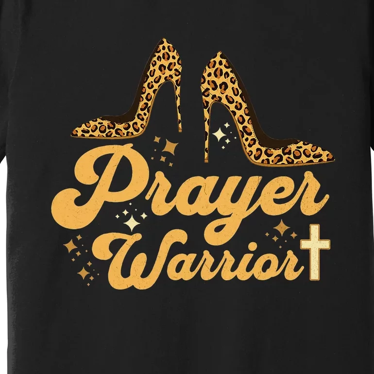 Christian Sayings Leopard Heels Prayer Warrior Premium T-Shirt