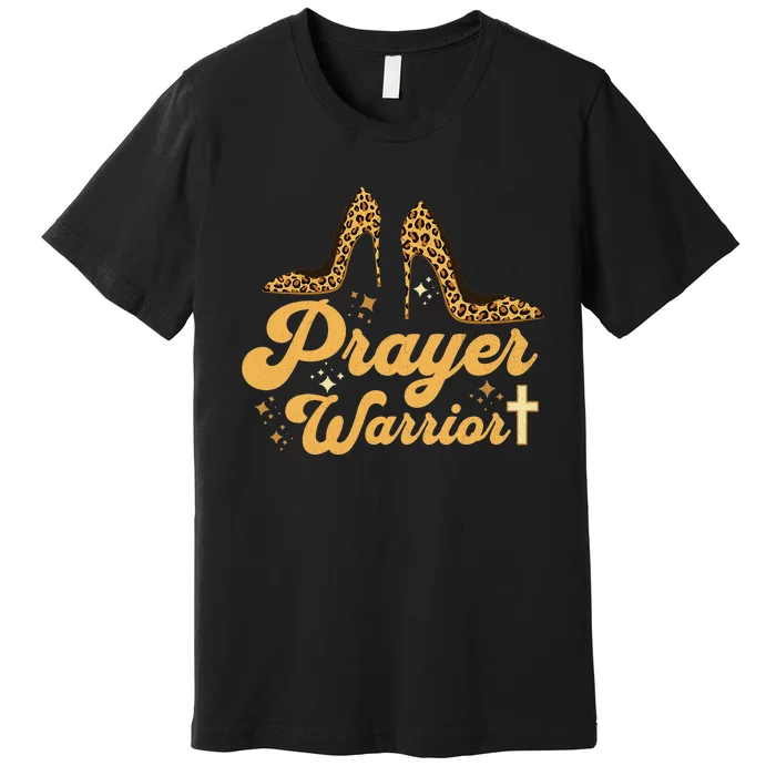 Christian Sayings Leopard Heels Prayer Warrior Premium T-Shirt