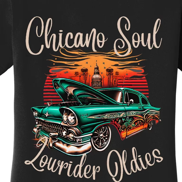 Chicano Soul Lowrider Oldies Car Clothing Low Slow Cholo Women's T-Shirt