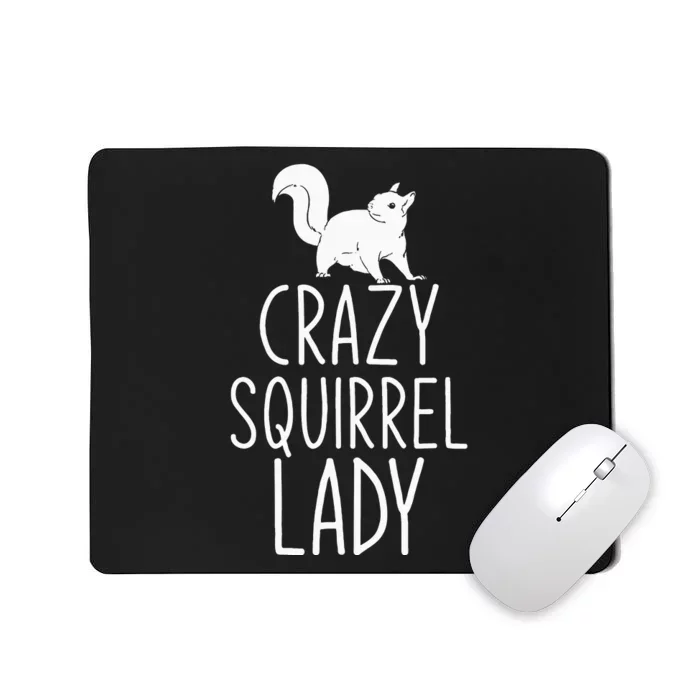 Crazy Squirrel Lady Funny Animal Lover Wo Gift Squirrel Mousepad