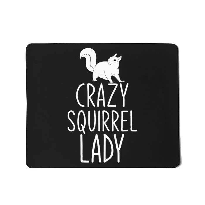 Crazy Squirrel Lady Funny Animal Lover Wo Gift Squirrel Mousepad