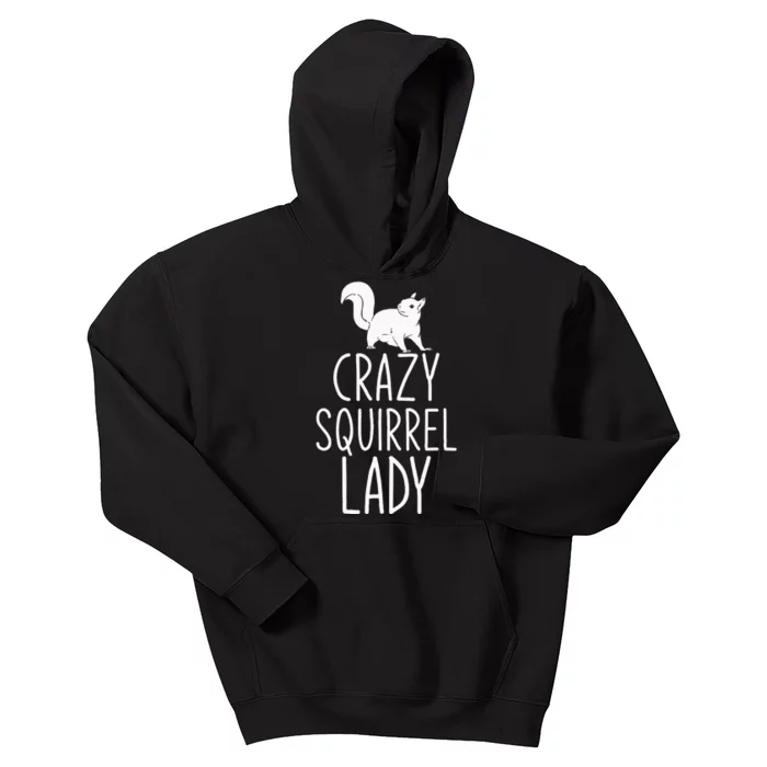 Crazy Squirrel Lady Funny Animal Lover Wo Gift Squirrel Kids Hoodie