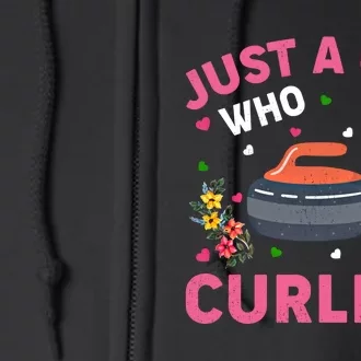 Curling Sports Lover Just A Who Loves Curling Funny Gift Full Zip Hoodie