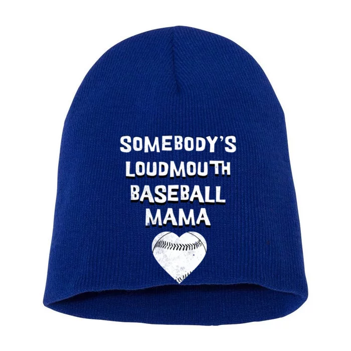 Cute SomebodyS Loud Mouth Mama Baseball Lover MotherS Day Gift Short Acrylic Beanie