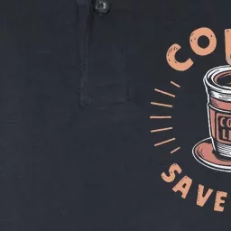 Coffee Save Lives Quote Funny Caffeine Addict Coffee Lover Softstyle Adult Sport Polo