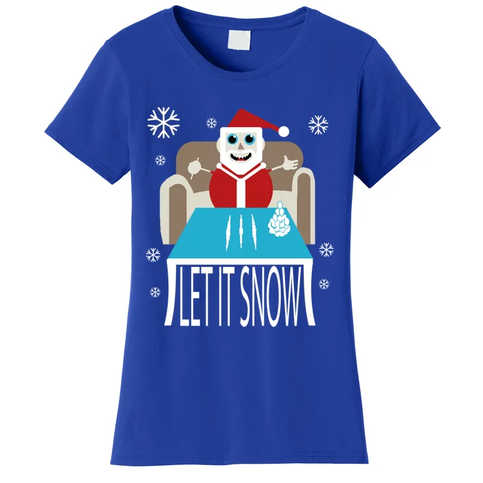 Cocaine Santa Let It Snow Adult Gag Gift Ugly Christmas Gift Cool Gift Women's T-Shirt