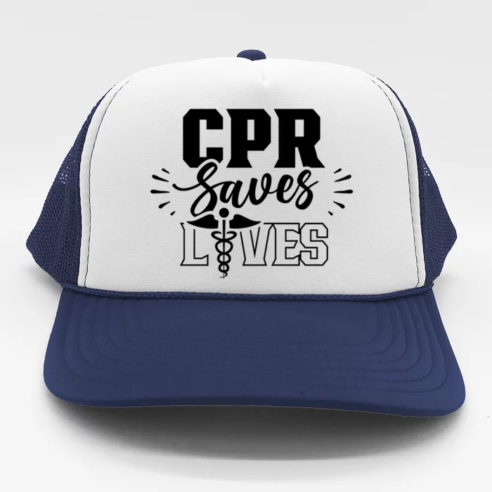 Cpr Saves Lives Ems Emergency Medical Responder Emr Emt Gift Trucker Hat