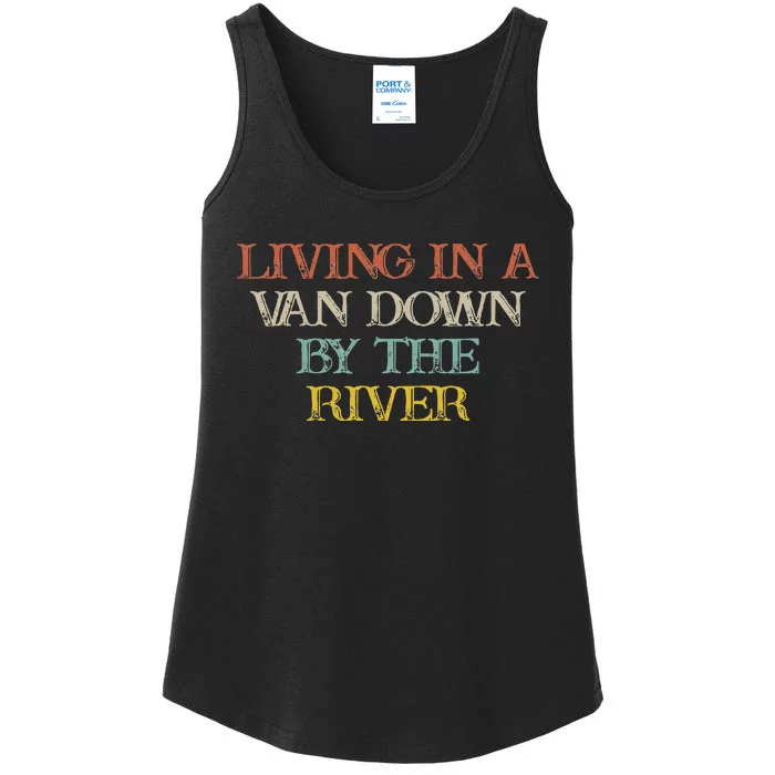 Colored Saying Living In A Van Down By The River Ladies Essential Tank