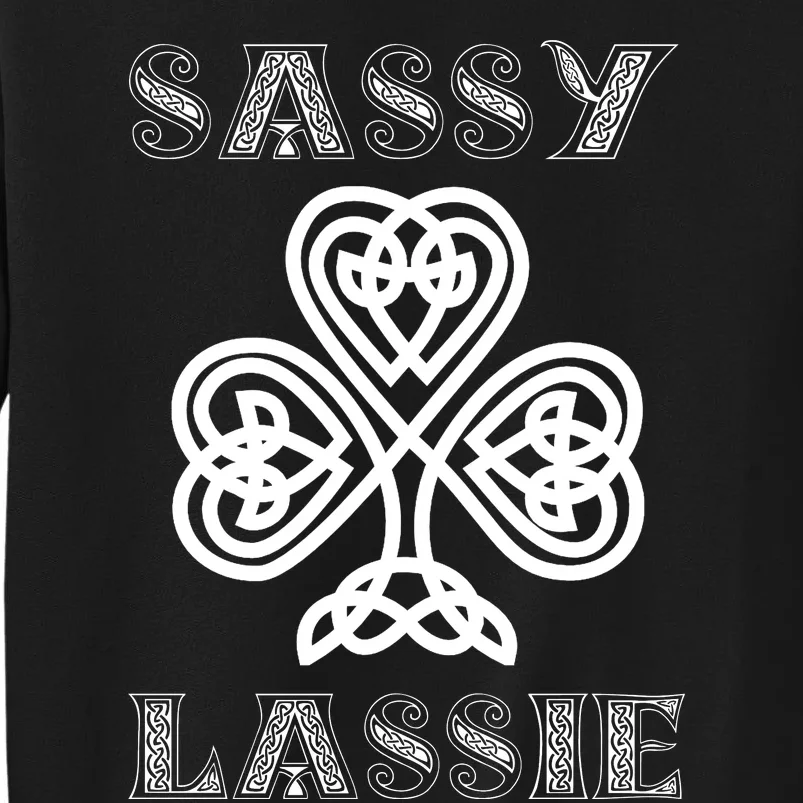 Cute Sassy Lassie Irish Shamrock Funny St Patricks Day Tall Sweatshirt