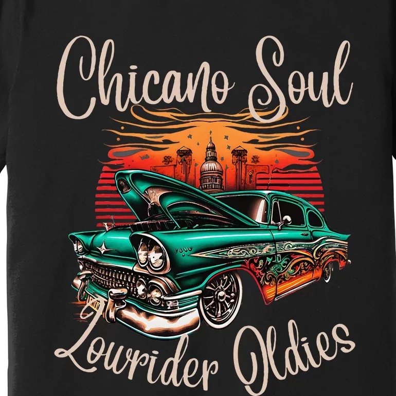 Chicano Soul Lowrider Oldies Car Clothing Low Slow Cholo Premium T-Shirt