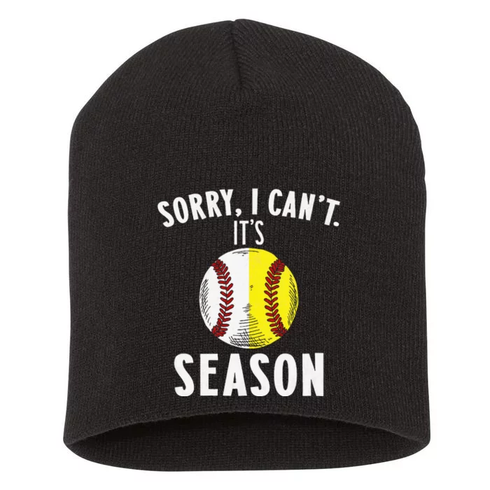 Cool Softball Mom Baseball Sorry I CanT Its Baseball Season Short Acrylic Beanie