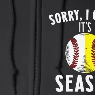 Cool Softball Mom Baseball Sorry I CanT Its Baseball Season Full Zip Hoodie