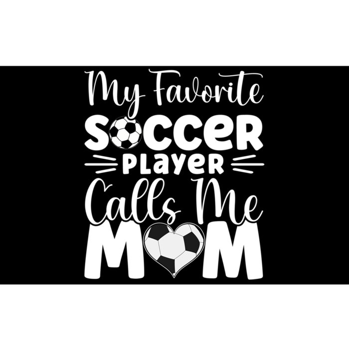 Cute Soccer My Favorite Soccer Player Calls Me Mom Bumper Sticker