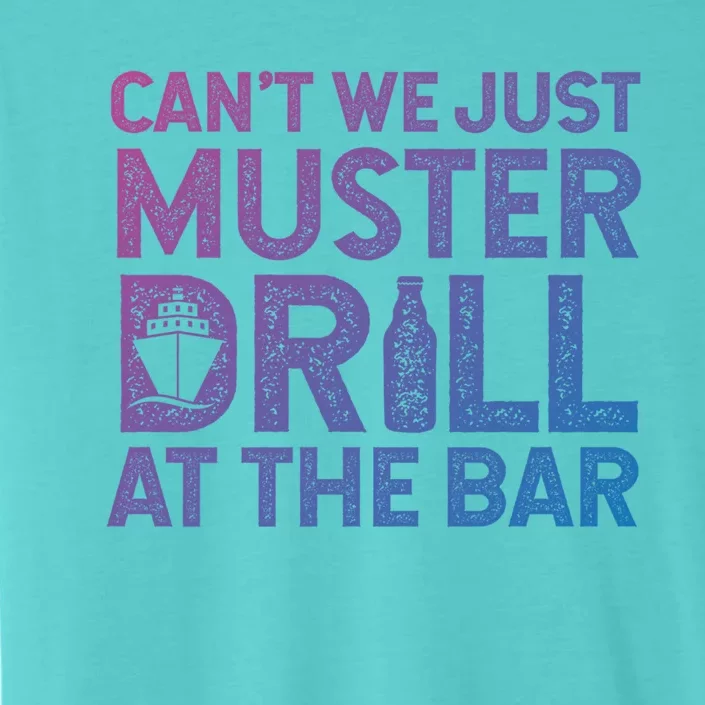 Cruise Ship Muster Drill Funny Drunk Cruise Great Gift ChromaSoft Performance T-Shirt