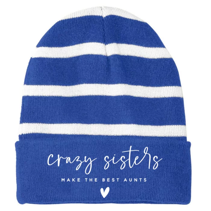 Crazy Sisters Make The Best Aunts Great Gift Striped Beanie with Solid Band