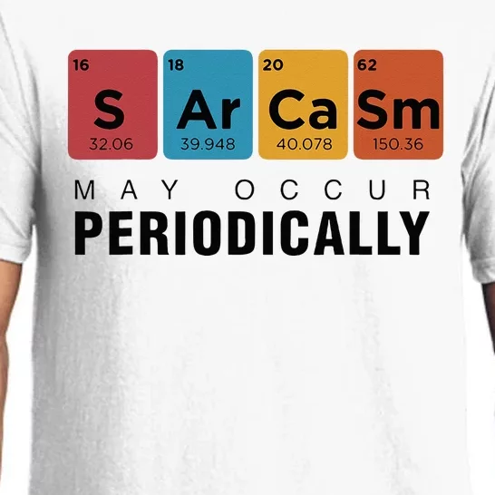 Chemistry Sarcasm May Occur Periodically Periodic Table Pajama Set