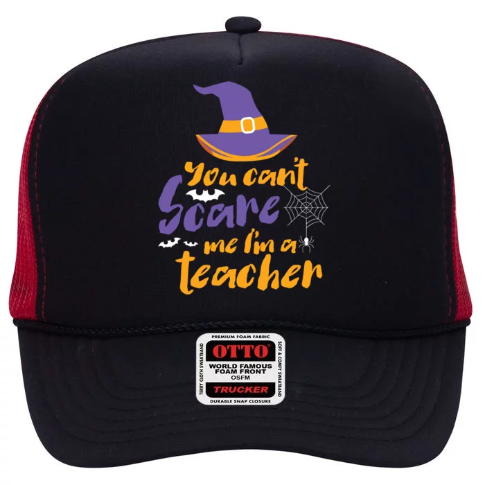 Cant Scare Me Im A Teacher Spooky Witch Halloween High Crown Mesh Trucker Hat