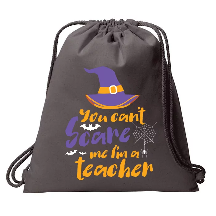 Cant Scare Me Im A Teacher Spooky Witch Halloween Drawstring Bag