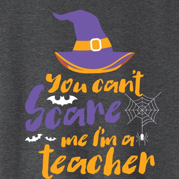 Cant Scare Me Im A Teacher Spooky Witch Halloween Women's Crop Top Tee