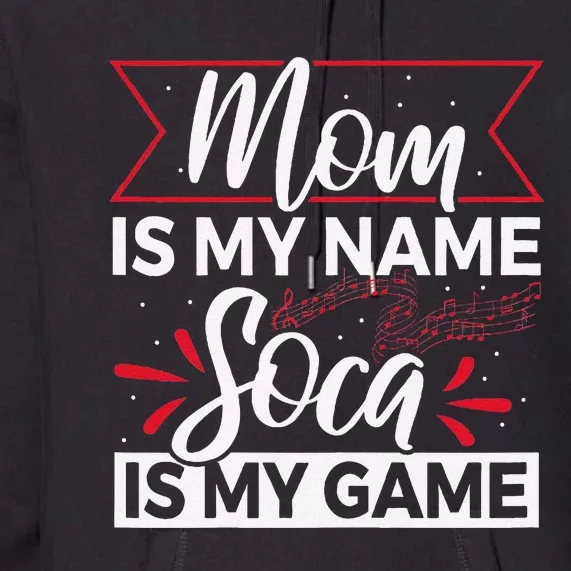 Carnival Soca Music Quote For A Soca Music Mom Premium Hoodie