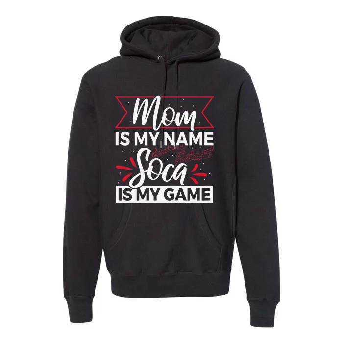 Carnival Soca Music Quote For A Soca Music Mom Premium Hoodie