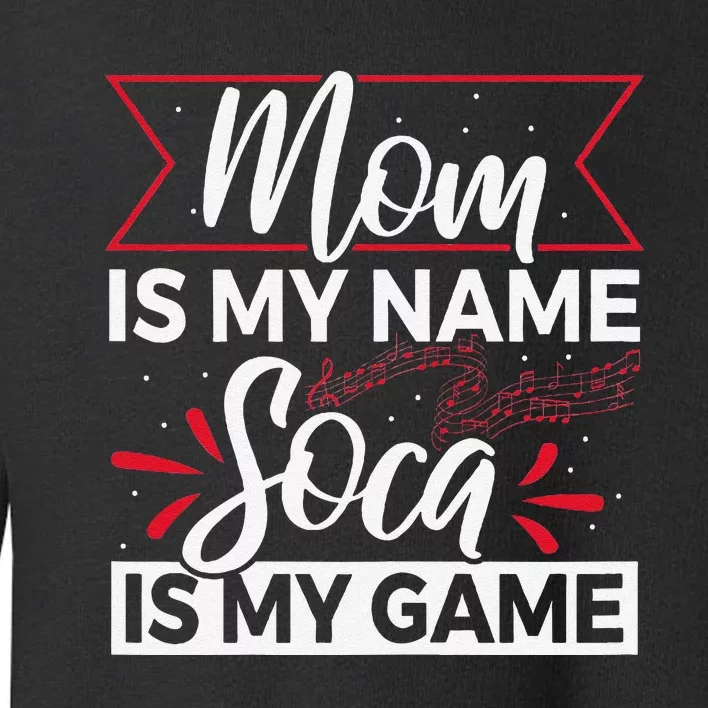 Carnival Soca Music Quote For A Soca Music Mom Toddler Sweatshirt