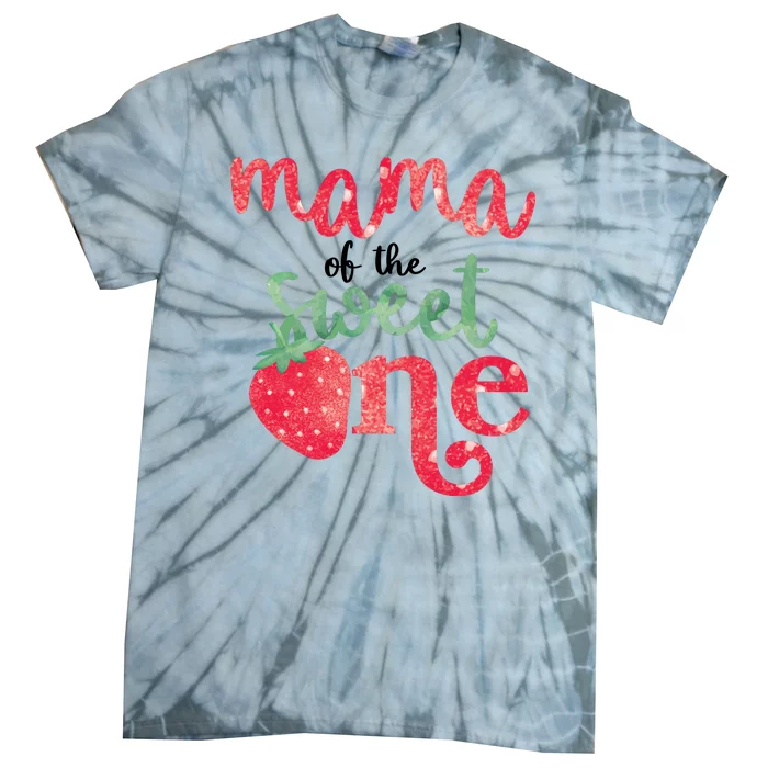 Cute Strawberry Mama Of The Sweet One Tie-Dye T-Shirt