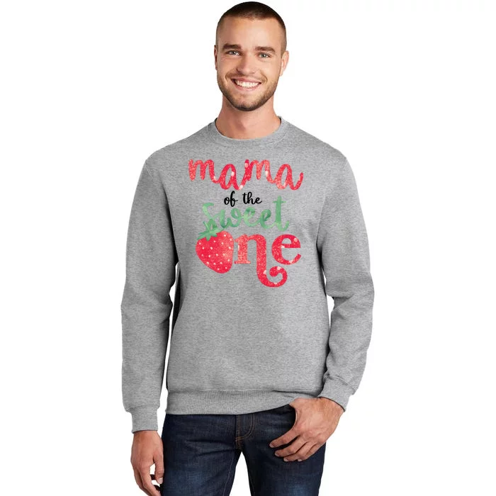 Cute Strawberry Mama Of The Sweet One Tall Sweatshirt