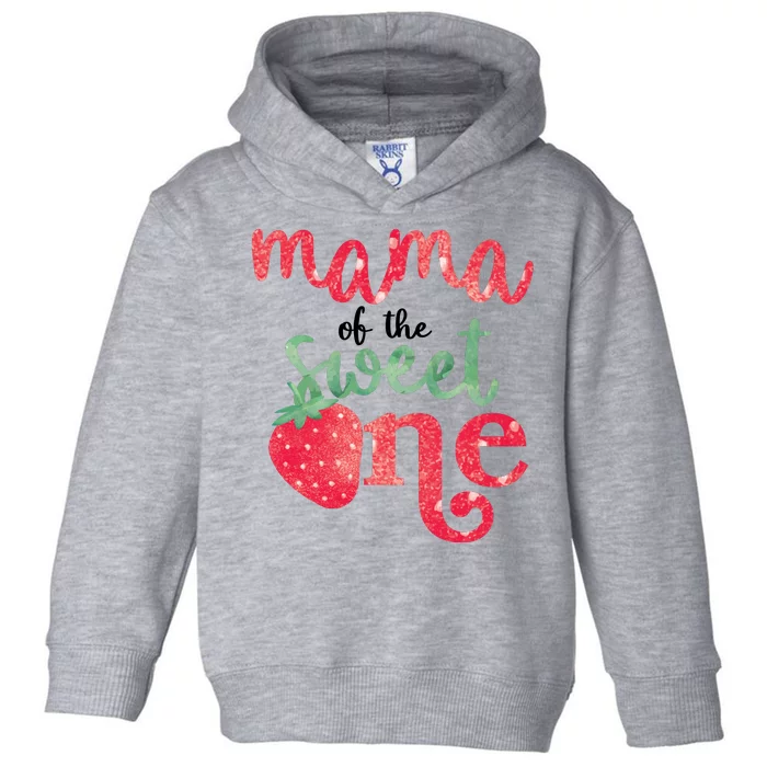 Cute Strawberry Mama Of The Sweet One Toddler Hoodie