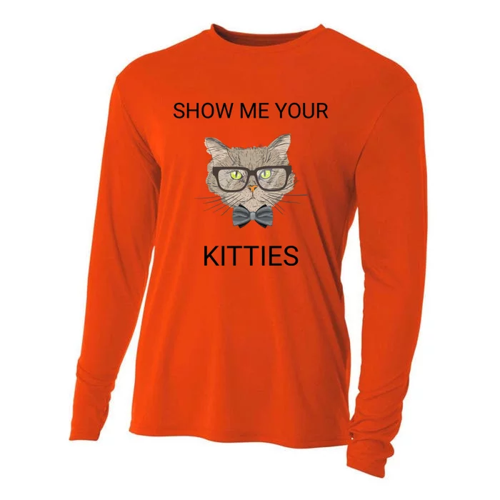 Cute Show Me Your Kitties Kitty Cat Gift Cooling Performance Long Sleeve Crew