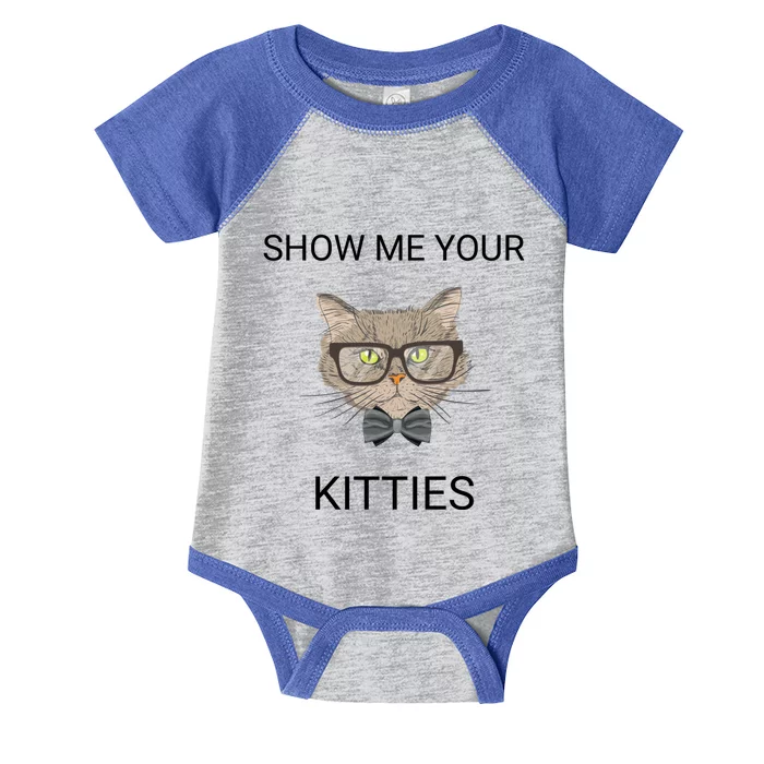 Cute Show Me Your Kitties Kitty Cat Gift Infant Baby Jersey Bodysuit