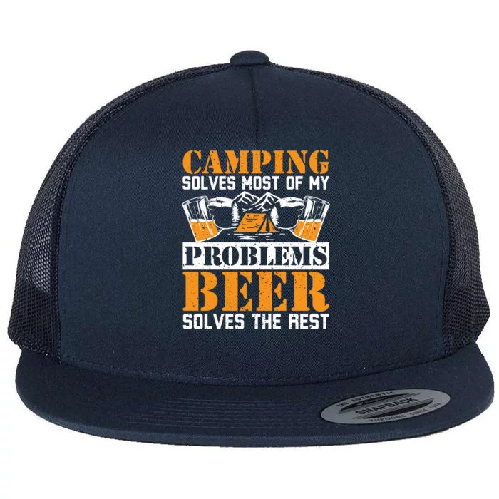 Camping Solves My Problems Beer Solves The Rest Camper Life Gift Flat Bill Trucker Hat