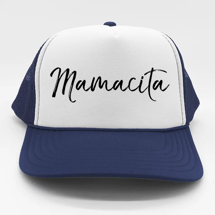 Cute Spanish Mothers Day Gift En Español Quote Mamacita Gift Trucker Hat