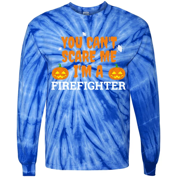 Cant Scare Me Im A Firefighter Halloween Scary Fearless Gift Tie-Dye Long Sleeve Shirt