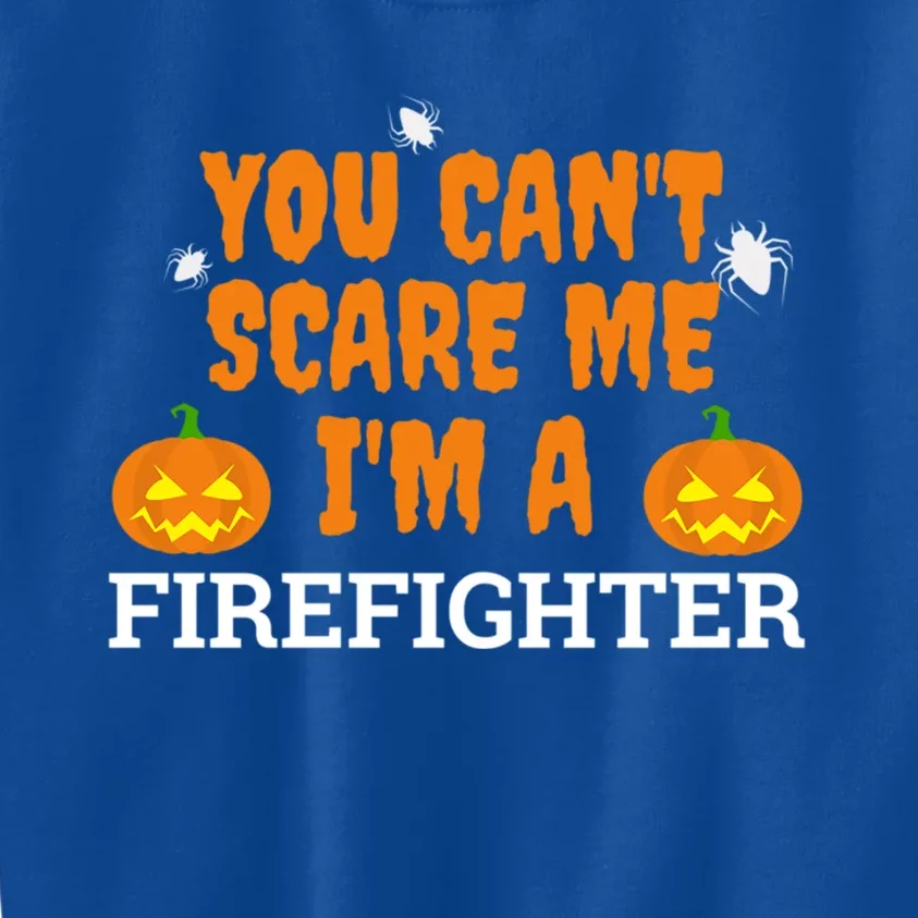 Cant Scare Me Im A Firefighter Halloween Scary Fearless Gift Kids Sweatshirt