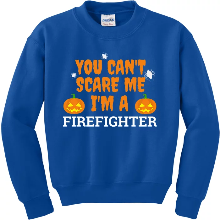 Cant Scare Me Im A Firefighter Halloween Scary Fearless Gift Kids Sweatshirt