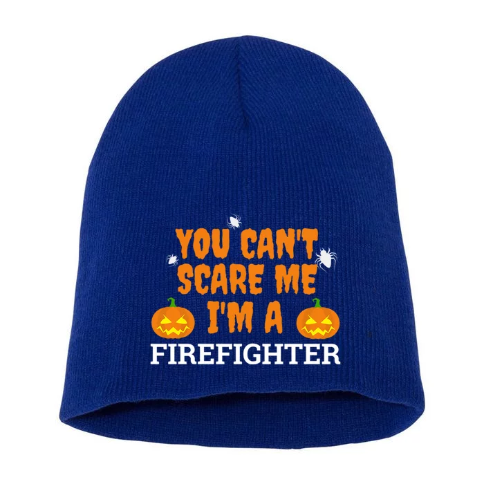 Cant Scare Me Im A Firefighter Halloween Scary Fearless Gift Short Acrylic Beanie