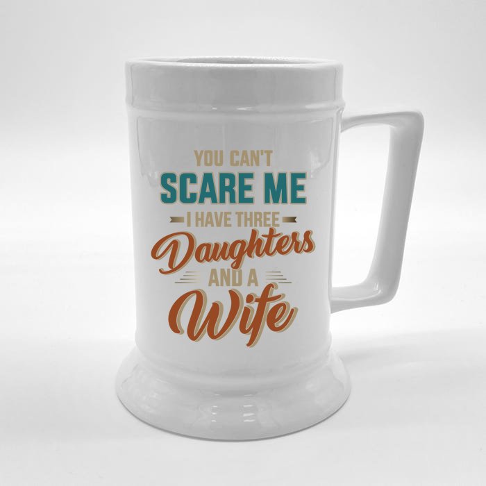 Can't Scare My Three Daughters And Wife For Father's Day Gift Front & Back Beer Stein