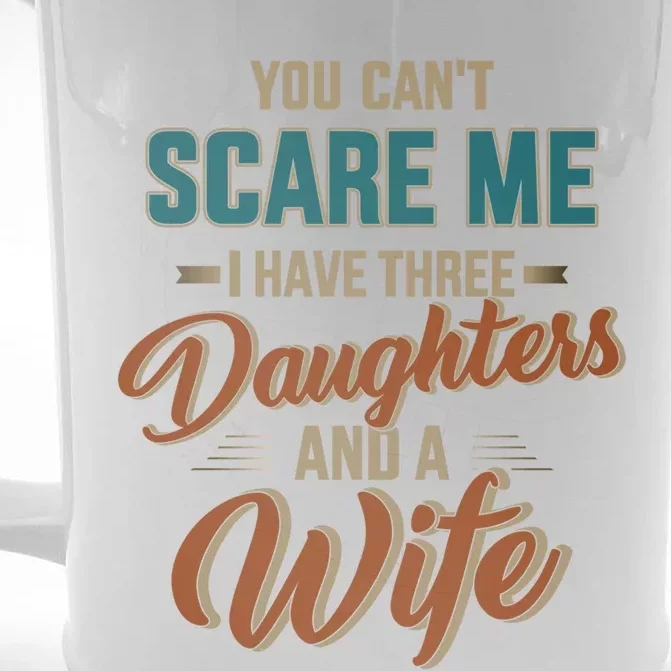 Can't Scare My Three Daughters And Wife For Father's Day Gift Front & Back Beer Stein