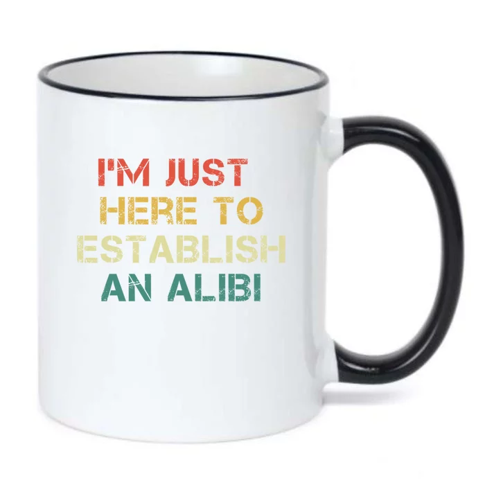 Crime Show Mystery Im Just Here To Establish An Alibi Funny Gift Black Color Changing Mug