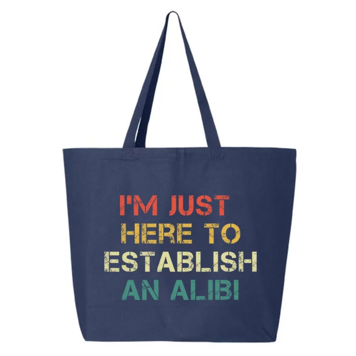 Crime Show Mystery Im Just Here To Establish An Alibi Funny Gift 25L Jumbo Tote