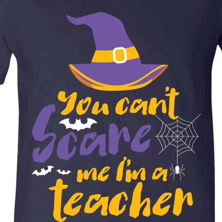 Cant Scare Me Im A Teacher Spooky Witch Halloween V-Neck T-Shirt