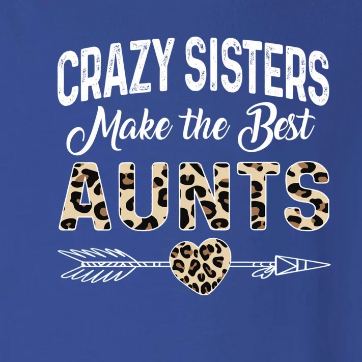 Crazy Sisters Make The Best Aunts Cute Tee Leopard Print Gift Toddler Long Sleeve Shirt